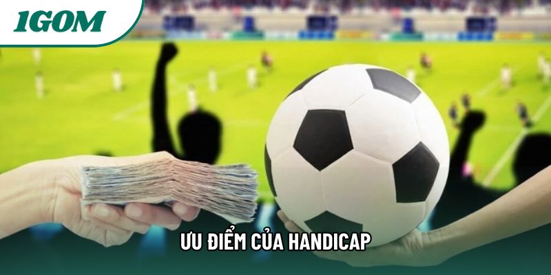 Ưu điểm của Handicap